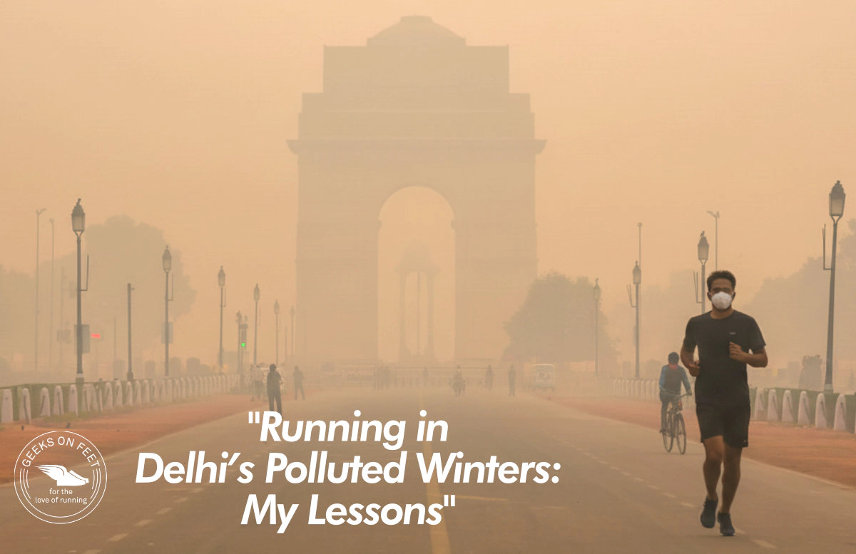 Running in Delhi’s Polluted Winters: My Lessons